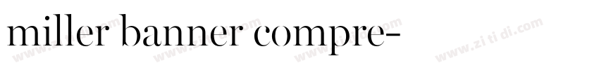 miller banner compre字体转换 miller banner compre字体转换